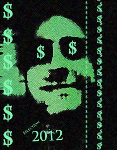 green face with dollar signs for eyes with the caption selection 2012 with the 